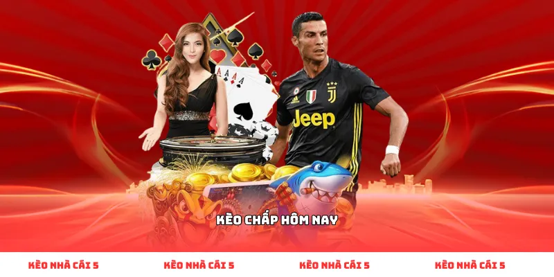 kèo chấp hôm nay